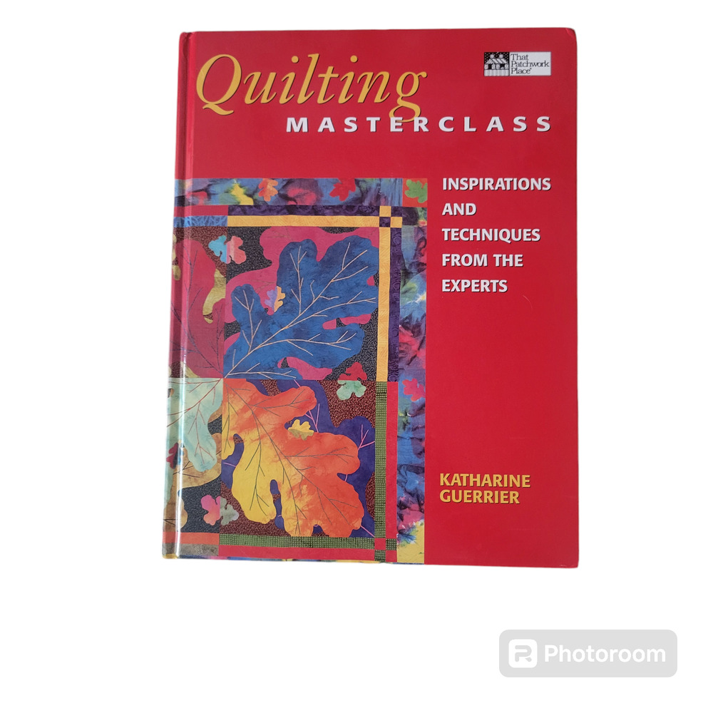 Quilting Masterclass Katherine Guerrier That Patchwork Place‎ Book